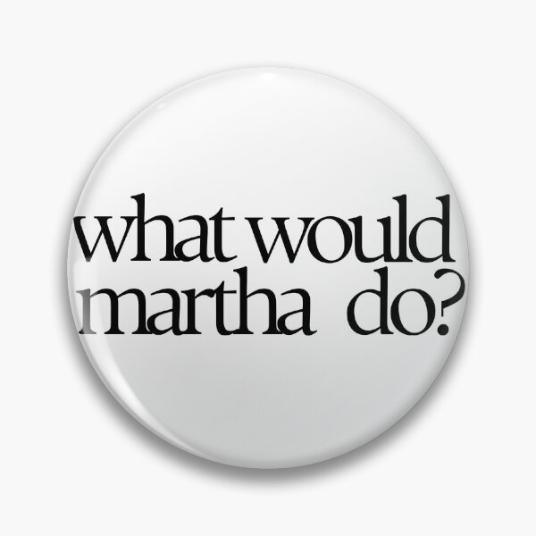 Item preview, What would Martha Do? designed and sold by Emma Jane Designs.