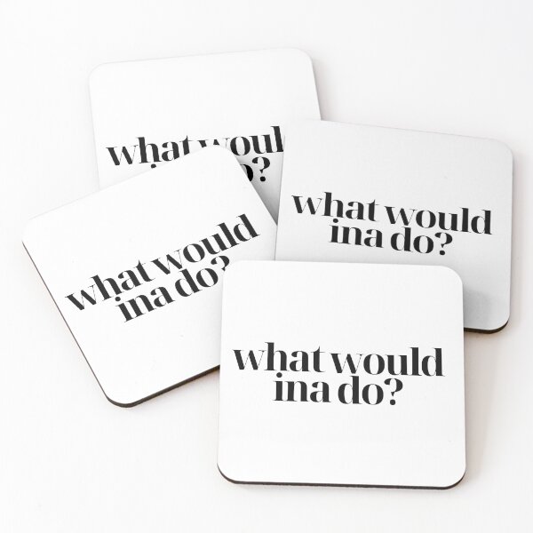 Item preview, What would Ina Do? designed and sold by Emma Jane Designs.