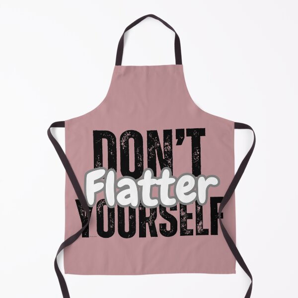 Item preview, Don't flatter yourself designed and sold by Teniche.