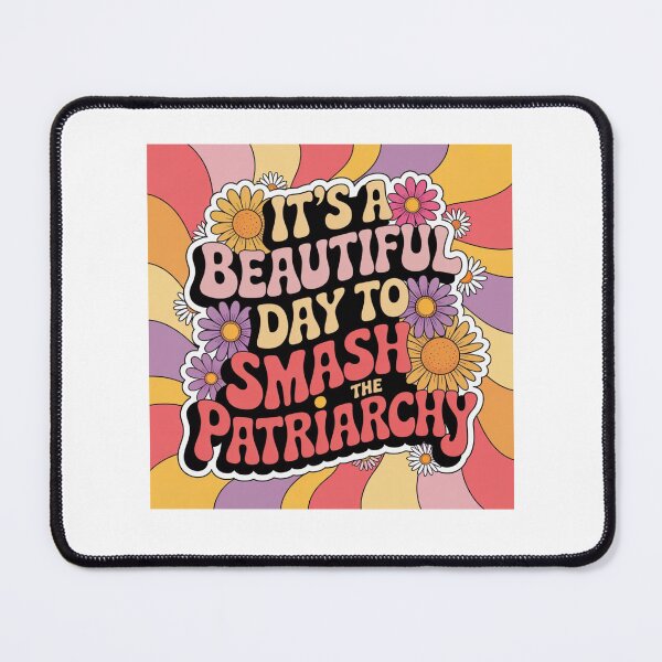 Item preview, Its A Beautiful Day To Smash The Patriarchy designed and sold by Mateusz Majcherek.