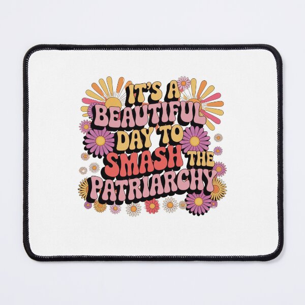 Item preview, Its A Beautiful Day To Smash The Patriarchy designed and sold by Mateusz Majcherek.