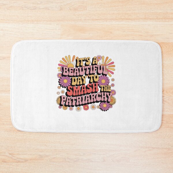 Item preview, Its A Beautiful Day To Smash The Patriarchy designed and sold by Mateusz Majcherek.