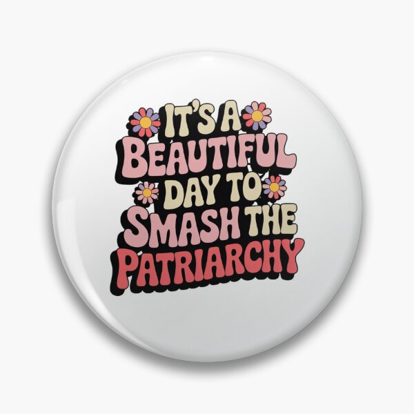 Item preview, Its A Beautiful Day To Smash The Patriarchy designed and sold by Mateusz Majcherek.