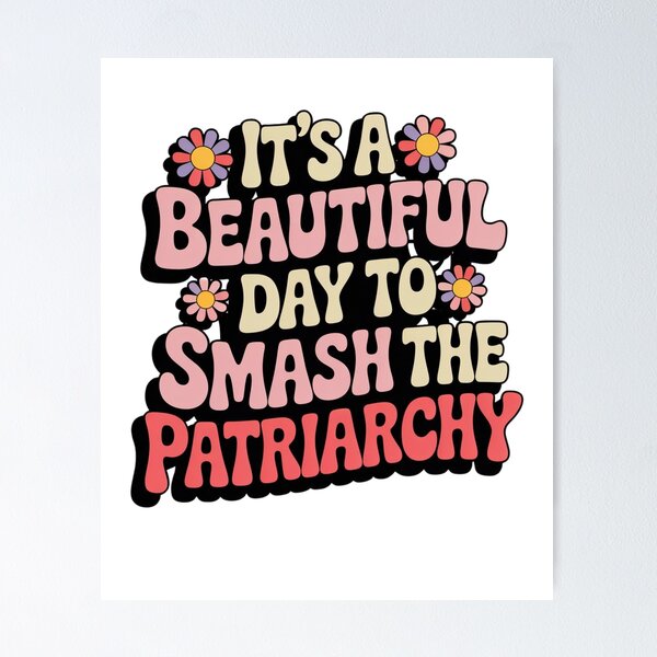 Item preview, Its A Beautiful Day To Smash The Patriarchy designed and sold by Mateusz Majcherek.