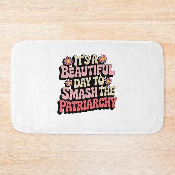 Item preview, Its A Beautiful Day To Smash The Patriarchy designed and sold by Mateusz Majcherek.