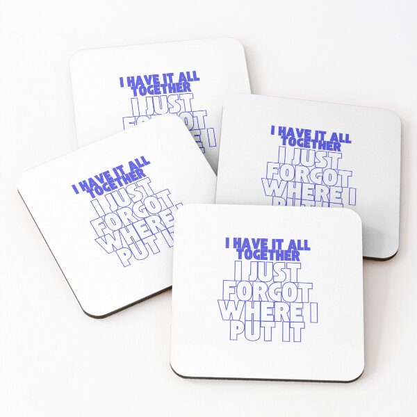 Item preview, I Have It All Together… Just Forgot Where I Put It – Funny Relatable Quote  designed and sold by drdoodle92 Art.