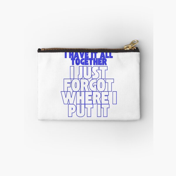 Item preview, I Have It All Together… Just Forgot Where I Put It – Funny Relatable Quote  designed and sold by drdoodle92 Art.