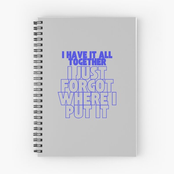 Item preview, I Have It All Together… Just Forgot Where I Put It – Funny Relatable Quote  designed and sold by drdoodle92 Art.