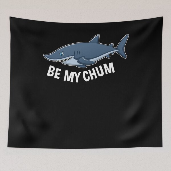 Item preview, Be My Chum Shark Bait Mate Funny Graphic designed and sold by SassyYetClassy.