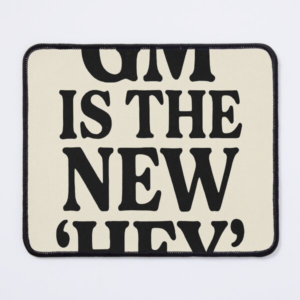 Item preview, GM is the New ‘HEY’ – Retro Internet Quote Design designed and sold by StudioCultura.