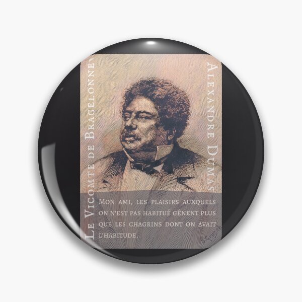Item preview, Alexandre Dumas quote: Mon ami, les plaisirs auxquels on n’est pas habitué gênent plus que les chagrins dont on avait l’habitude. designed and sold by artbleed.