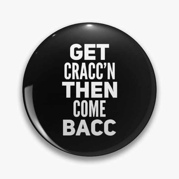 Item preview, Get Cracc'n Then Come Bacc designed and sold by DIRTYDUNNZ.