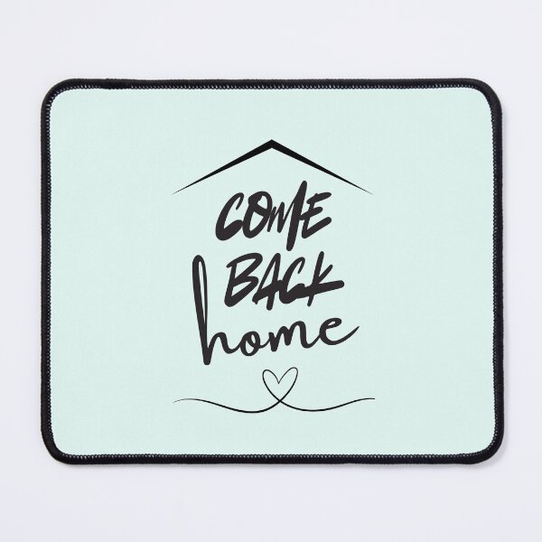 Item preview, COME BACK HOME designed and sold by franelarte.