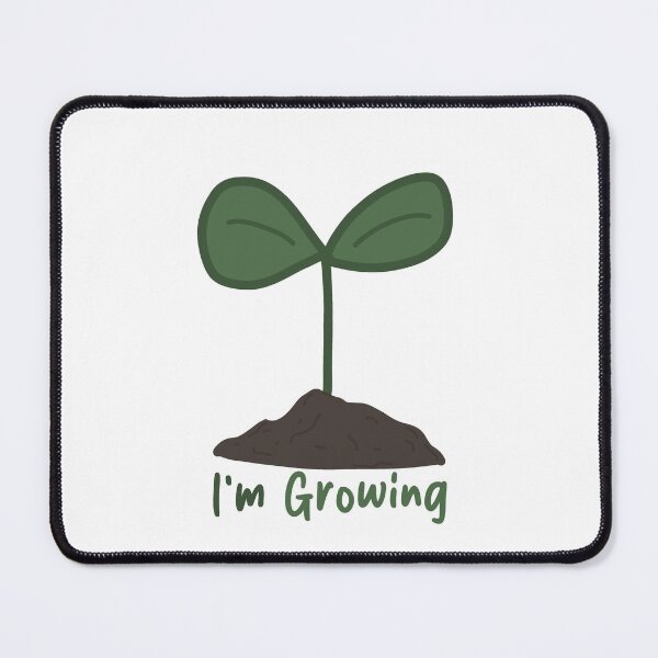 Item preview, Plant with "im growing" text designed and sold by Silly-Stuffs.