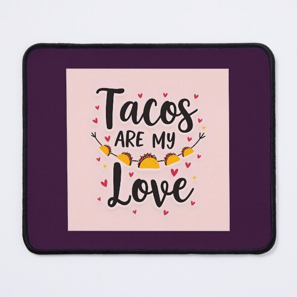 Item preview, Tacos Are My Love designed and sold by Ajay Creative Studio.