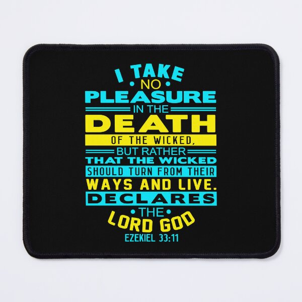 Item preview, Ezekiel 33:11 I Take No Pleasure In The Death Of The Wicked designed and sold by plushism.