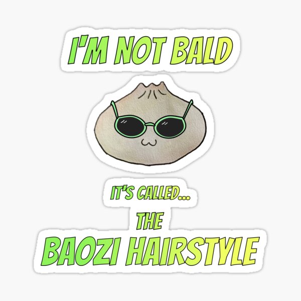 The Baozi Hairstyle – Not Bald, Just Bold Sticker