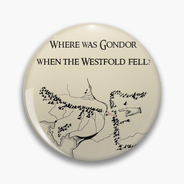 Item preview, Where was Gondor when the WestFold fell?! designed and sold by AmanitaCrafts.