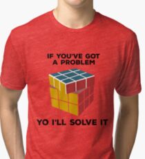 If You've Got A Problem Yo I'll Solve It - Nostalgia Rubik Cube Gift | Nerdy Puzzle Skills Tri-blend T-Shirt