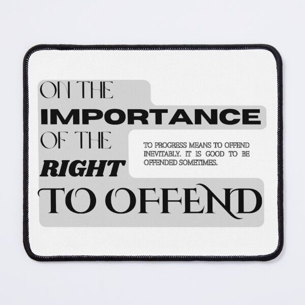 Item preview, On the importance of the right to offend designed and sold by Fridays-Child.