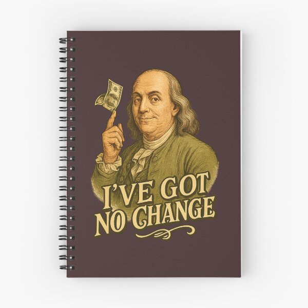 Item preview, Benjamin Franklin – "I've Got No Change" designed and sold by Neonyx2020.