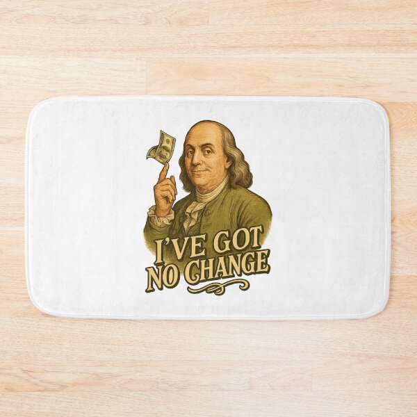 Item preview, Benjamin Franklin – "I've Got No Change" designed and sold by Neonyx2020.