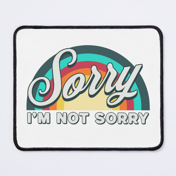 Item preview, Sorry, i am not sorry designed and sold by ValentinaHramov.