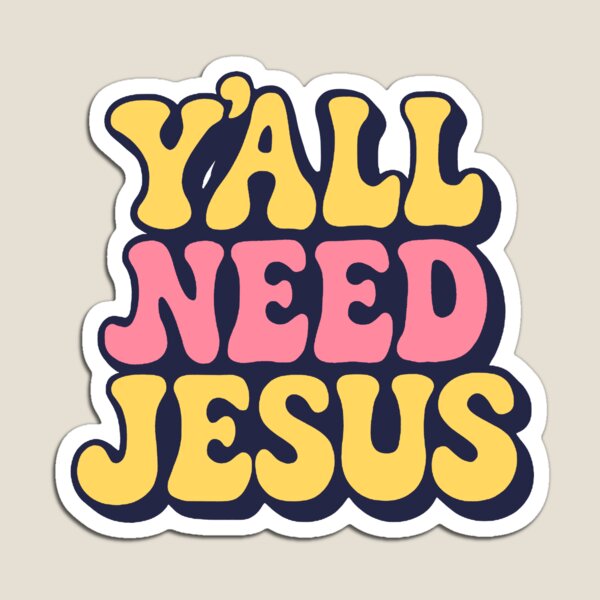 Item preview, Y’all Need Jesus Text designed and sold by FarieArt.