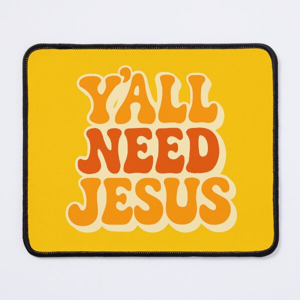 Item preview, Y’all Need Jesus ,Orange Text designed and sold by FarieArt.