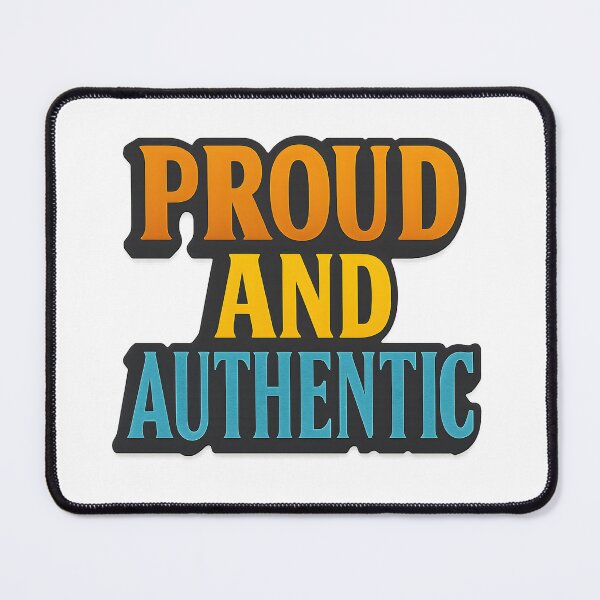 Item preview, Proud And Authentic – Bold Typography Art designed and sold by Haus Of Sin.