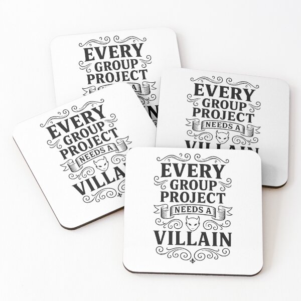 Item preview, Every Group Project Needs a Villain Funny Cheeky Quote Design designed and sold by Shoot-The-Moon.