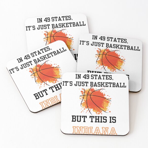 Item preview, Indiana Basketball Quote – “In 49 States It’s Just Basketball” Design (Black text) designed and sold by BlesstB.