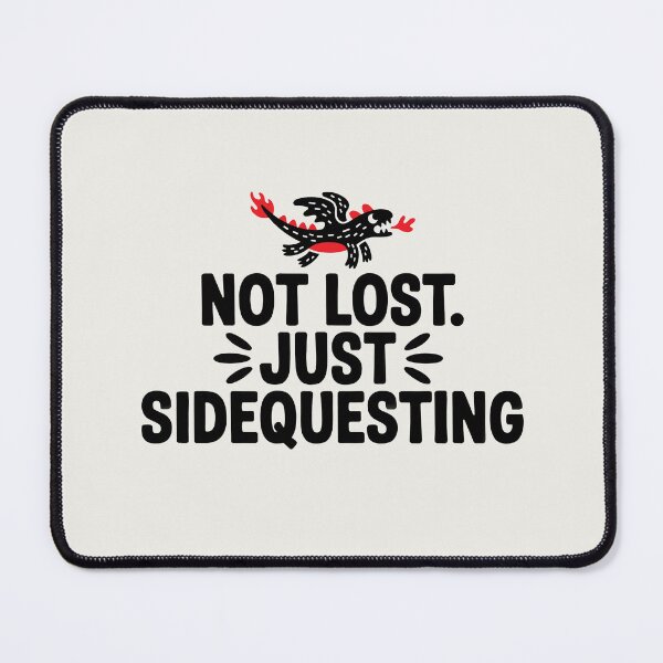 Item preview, Not Lost. Just Sidequesting | Funny Side Quest Cute Dragon designed and sold by Altered Pixels.