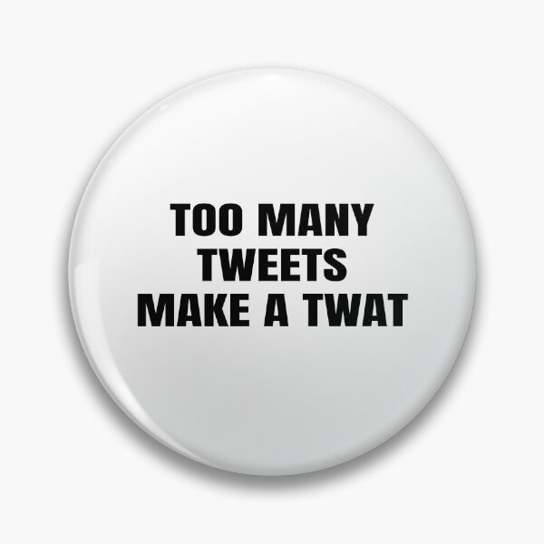 Item preview, Too Many Tweets Make a Twat designed and sold by GraphiGroove.