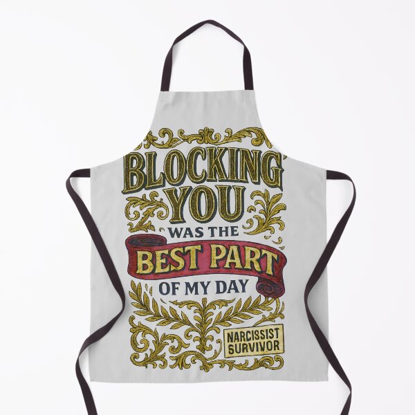 Item preview, Blocking You Was the Best Part of My Day Funny Narcissist Survivor Design designed and sold by Shoot-The-Moon.