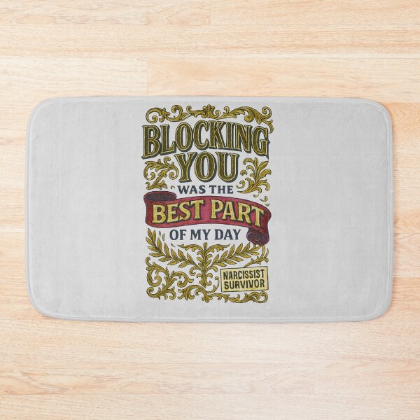 Item preview, Blocking You Was the Best Part of My Day Funny Narcissist Survivor Design designed and sold by Shoot-The-Moon.