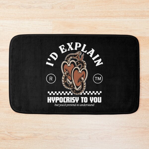 Item preview, I'd explain hypocrisy to you designed and sold by Peerless-Prime.