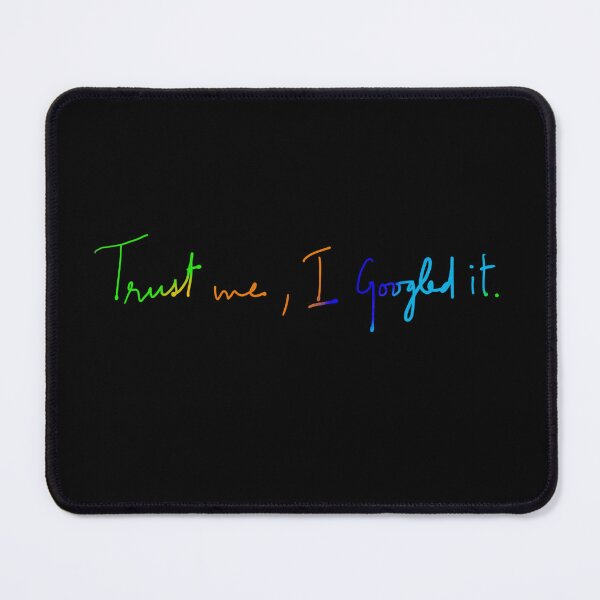Item preview, Trust Me, I Googled it. designed and sold by drdoodle92 Art.