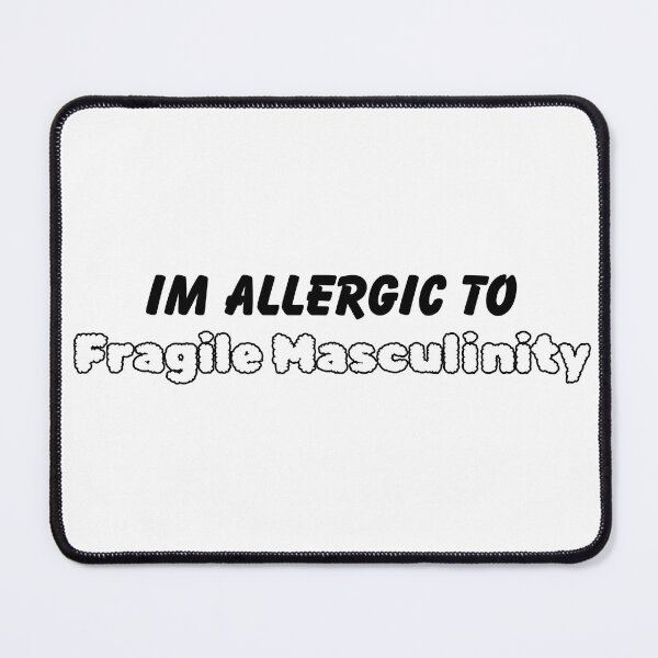 Item preview, “I’m Allergic to Fragile Masculinity” Funny Quote Typography Design designed and sold by Jaspersdigitalart.
