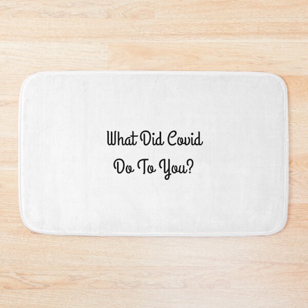 Item preview, what did covid do to you  designed and sold by Wordsmith-Wear.