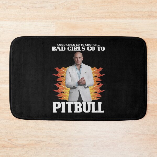 Item preview, Bad Girls Go To Pitbull designed and sold by revodrew4.