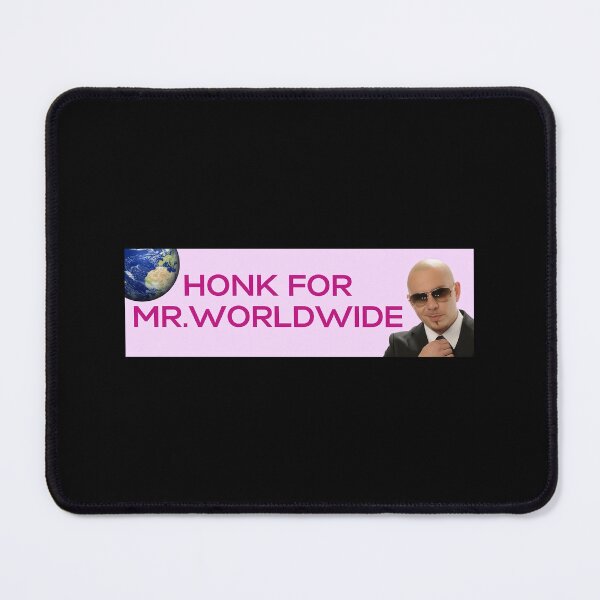 Item preview, Funny HONK for Mr. Worldwide designed and sold by revodrew4.