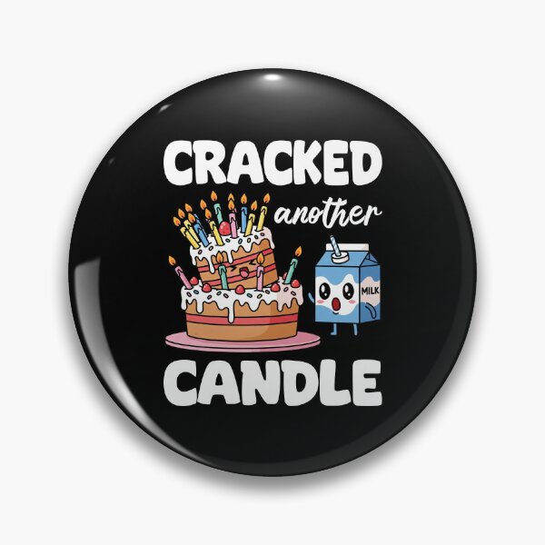 Item preview, CRACKED ANOTHER CANDLE - BIRTHDAY GIFT designed and sold by KEF Custom.
