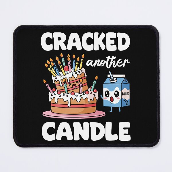 Item preview, CRACKED ANOTHER CANDLE - BIRTHDAY GIFT designed and sold by KEF Custom.