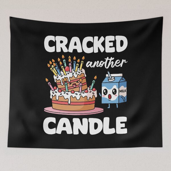 Item preview, CRACKED ANOTHER CANDLE - BIRTHDAY GIFT designed and sold by KEF Custom.