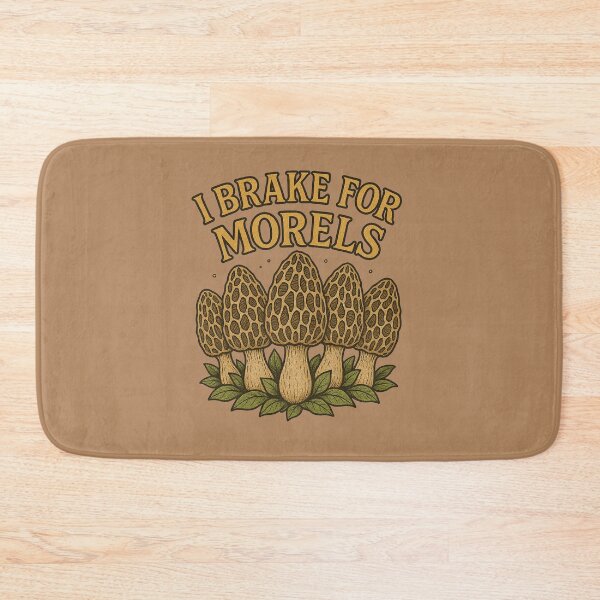 Item preview, I break for Morels  designed and sold by FrictionMaxxing.