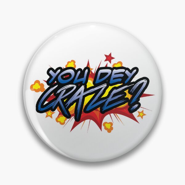 Item preview, You Dey Craze? designed and sold by rapunzelunltd.