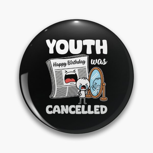 Item preview, YOUTH WAS CANCELLED - BIRTHDAY GIFT designed and sold by KEF Custom.