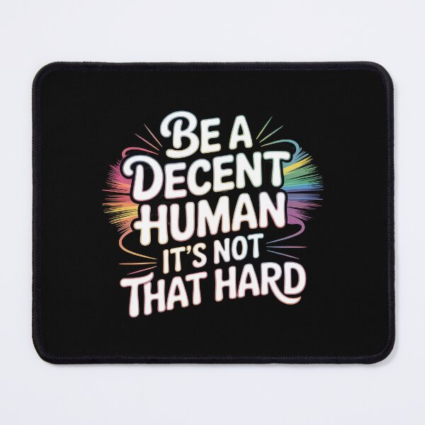 Item preview, Be A Decent Human It`s Not That Hard designed and sold by Redgiant87x.