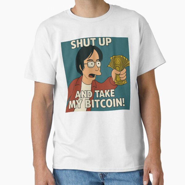 Item preview, SHUT UP AND  TAKE MY BITCOIN designed and sold by Meser....